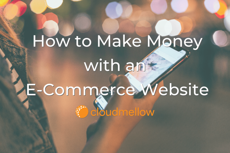 How to Make Money with an Website CloudMellow
